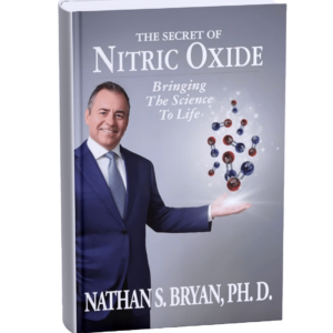 The Secret of Nitric Oxide by Dr. Nathan S. Bryan